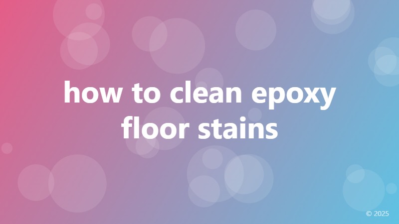 how to clean epoxy floor stains
