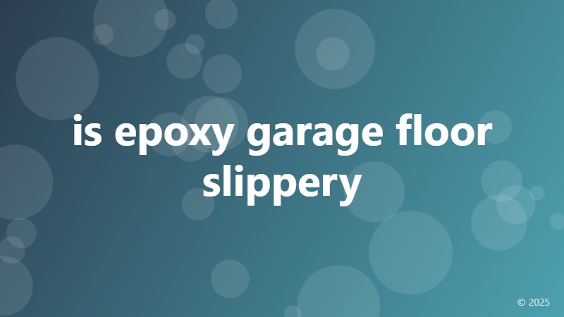 is epoxy garage floor slippery