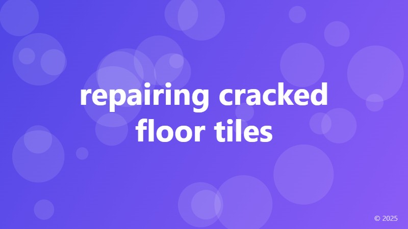 repairing cracked floor tiles